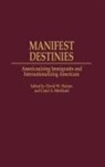 David W. Haines, Carol A. Mortland - Manifest Destinies