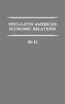 He Li, Li He - Sino-Latin American Economic Relations
