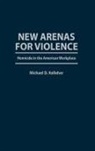 Michael D. Kelleher, Kelleher Michael D. - New Arenas For Violence