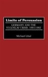 Donald D. Halstead, Halstead Donald D., Michael Libal, Libal Michael - Limits of Persuasion