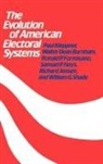 Walter Burnham, Walter Dean Burnham, Formisand Ronald P., Ronald P. Formisano, Hays Samuel P., Jensen Richard... - The Evolution of American Electoral Systems