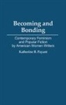 Katherine Payant, Katherine B. Payant - Becoming and Bonding