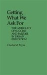 Charles M. Payne, Payne Charles - Getting What We Ask For