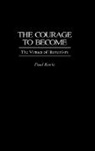 Paul Kurtz - The Courage to Become