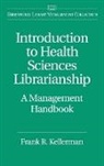 Kellerman, Frank Kellerman, Frank R. Kellerman - Introduction to Health Sciences Librarianship