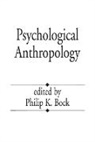 Philip Bock, Bock Philip K. - Psychological Anthropology