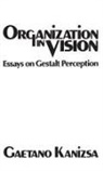 Gaetano Kanizsa - Organization in Vision