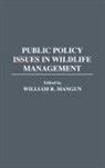 William R. Mangun, Mangun William R. - Public Policy Issues in Wildlife Management