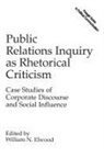 William Elwood, Elwood William N. - Public Relations Inquiry as Rhetorical Criticism