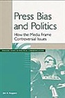 Jim A. Kuypers, Kuypers Jim A. - Press Bias and Politics
