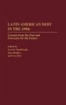 Uwe Bott, Jane Hughes, Scott B. MacDonald - Latin American Debt in the 1990s