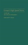 Mitchell P. Strohl, Strohl Mitchell P. - Europe's High Speed Trains