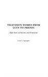 Lynn C. Spangler, Spangler Lynn C. - Television Women from Lucy to Friends