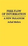 Achal Mehra, Mehra Achal - Free Flow of Information