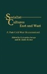 M. Keith Booker, Booker M. Keith, Dubravka Juraga, Juraga Dubravka - Socialist Cultures East and West