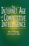John J. McGonagle, McGonagle John J., Carolyn M. Vella, Vella Carolyn M. - The Internet Age of Competitive Intelligence