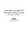 Radhika Mohanram, Mohanram Radhika, Gita Rajan, Rajan Gita - Postcolonial Discourse and Changing Cultural Contexts