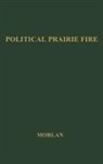 Robert Loren Morlan, UNKNOWN - Political Prairie Fire