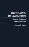Howard Radest, Howard B. Radest - From Clinic to Classroom