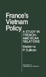 Marianna P. Sullivan, Sullivan Marianna P., Unknown - France's Vietnam Policy