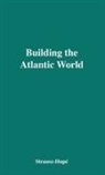 Robert Strausz-Hupe, UNKNOWN - Building the Atlantic World