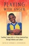Howard C. Stevenson, Stevenson Howard C. - Playing with Anger
