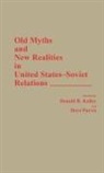 Kelley Donald, Purvis Hoyt, Donald R. Kelley, Hoyt Purvis - Old Myths and New Realities in United States-Soviet Relations