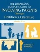 Anthony D. Fredericks - Librarian's Complete Guide to Involving Parents Through Children's Literature