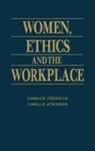 Camille Atkinson, Atkinson Camille E., Candice Fredrick, Fredrick Candice, Unknown - Women, Ethics and the Workplace