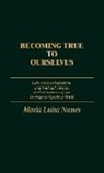 Maria Luisa Nunes, Nunes Maria - Becoming True to Ourselves