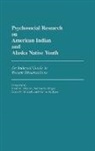 Norman G. Dinges, Linda M. Grounds, Spero Manson, Spero M. Manson - Psychosocial Research on American Indian and Alaska Native Youth