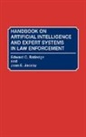 Joan E. Jacoby, Jacoby Joan E., Edward C. Ratledge, Ratledge Edward C. - Handbook on Artificial Intelligence and Expert Systems in Law Enforcement