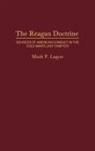 Mark P Lagon, Mark P. Lagon - The Reagan Doctrine