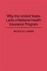 Nicholas Laham, Laham Nicholas - Why the United States Lacks a National Health Insurance Program