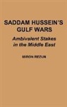 Miron Rezun - Saddam Hussein's Gulf Wars