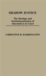 Christin Harrington, Christine B. Harrington - Shadow Justice