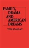 Tom Scanlan, Scanlan Tom - Family, Drama, and American Dreams