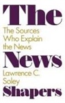 Lawrence C. Soley, Soley Lawrence C. - The News Shapers