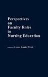 University of Texas at El Paso, Welch Lynne B., Lynne Brodie Welch - Perspectives on Faculty Roles in Nursing Education