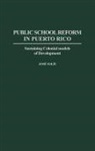Jose Solis, Solis Jose - Public School Reform in Puerto Rico