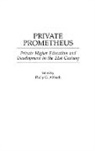 Philip Altbach, Philip G. Altbach - Private Prometheus
