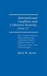 Marc W. Zacher, Mark Zacher, Mark W. Zacher - International Conflicts and Collective Security, 1946-1977