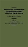 Arif Awni, Westermeyer Joseph, Awni Arif, Joseph Westermeyer - Methadone Maintenance in the Management of Opioid Dependence