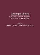 Ingrid A. Sandole-Staroste, Jonathan Grant, Jonathan A. Grant, Donald J. Stoker, Stoker Donald J. - Girding for Battle The Arms Trade in a Global Perspective, 1815-1940