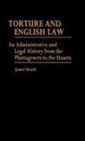 James Heath, Heath James, Unknown - Torture and English Law