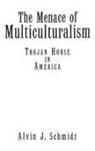 William Demastes, Schmidt Alvin J. - The Menace of Multiculturalism