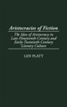 Len Platt - Aristocracies of Fiction