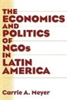 Carrie Meyer, Carrie A. Meyer - The Economics and Politics of NGOs in Latin America