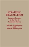 Henrik Schmiegelow, Michele Schmiegelow, Schmiegelow Henrik, Schmiegelow Michele - Strategic Pragmatism