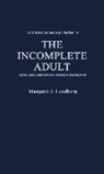 Margaret J. Lundberg, Lundberg Margaret, Martindale Edith, Unknown - The Incomplete Adult
